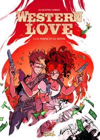 Western love T. 1 : « La teigne et le gentil » - par Augustin Lebon - Editions Soleil