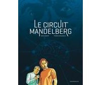 Le Circuit Mandelberg - Par Denis Robert & Franck Biancarelli - Dargaud