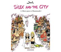 Silex and the City T. 6 : Merci pour ce Mammouth ! - Par Jul - Ed. Dargaud