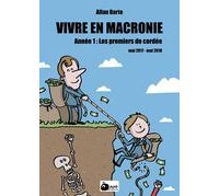Vivre en Macronie – Année 1 : Les Premiers de cordée – Par Allan Barte – Ant éditions. Un recueil engagé.
