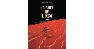 La nuit de l'Inca, tomes 1 et 2 - Duchazeau et Vehlmann - Dargaud
