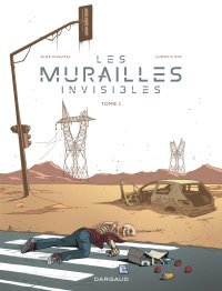 Les Murailles invisibles T. 1 - Par Alex Chauvel & Ludovic Rio - Dargaud