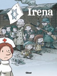 Irena T. 5 : La Vie après – Par J.D. Morvan, S. Tréfouël et D. Evrard – Ed. Glénat 