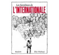 Les Fantômes de l'Internationale – Par Elise Thiébaut/Edmond Baudoin – La Ville Brûle