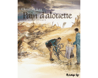 Pain d'alouette (première époque) - par Christian Lax - Futuropolis