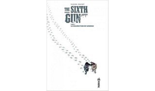 The Sixth Gun T5 - Par Cullen Bunn et Brian Hurtt - Urban Comics 