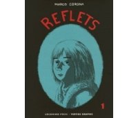 Reflets - T1 - Marco Corona - Coconino Press/Vertige Graphic