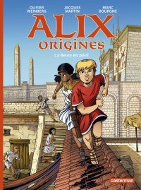 Alix Origines T. 4 : La Reine en péril - Par Marc Bourgne et Olivier Weinberg - Casterman