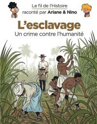 Le Fil de l'Histoire : L'esclavage, un crime contre l'humanité - Par Erre & Savoia - Dupuis