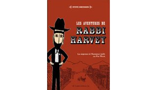 Les aventures de Rabbi Harvey – Par Steve Sheikin – Yodéa éditions