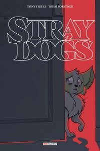 Stray Dogs — Par Tony Fleecs & Trish Forstner — Éd. Panini Comics