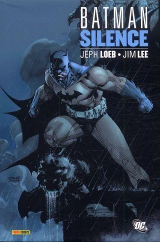 Batman Silence – Intégrale – Par Jeph Loeb & Jim Lee – Panini Comics
