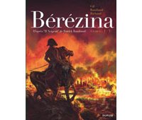Bérézina T. 1 : L'Incendie - Par Ivan Gil, Patrick Rambaud et Frédéric Richaud - Ed. Dupuis