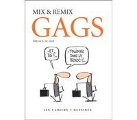 Gags – Par Mix & Remix – Les Cahiers dessinés