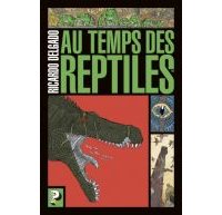 Au temps des reptiles - Par Ricardo Delgado (trad. I. Munsch) - Casterman