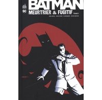 "Batman - Meurtrier et fugitif" : nouvelle étape dans la publication des grands classiques du Chevalier Noir