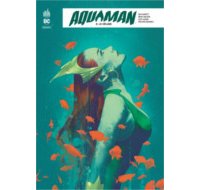 Aquaman Rebirth T2 - Par Dan Abnett & Collectif - Urban Comics