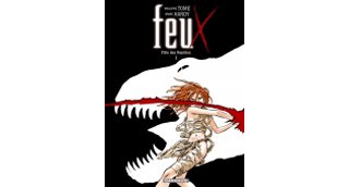 Feux - T1 : Fille des Reptiles - Philippe Tome & Marc Hardy - Dargaud