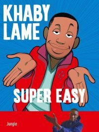 Khaby Lame, Super Easy - Par Giulio D'Antona et Pietro B. Zemelo (trad. Laurent Lombard) - Ed. Jungle