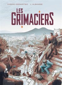 Les Grimaciers - Par C. Deemartsio & L. Albanese - Ed. Sarbacane