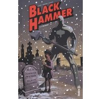 Black Hammer T2 - Par Jeff Lemire et Dean Ormston - Urban Comics