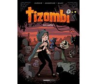 Tizombi T. 3 : Amis mortels - Par Cazenove et William - Bamboo Édition