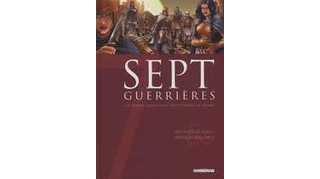 Sept Guerrières – Par Michaël Le Galli & Francis Manapul– Delcourt