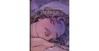Anthologie de la bande dessinée érotique - Établie et commentée par Vincent Bernière - Beaux-Arts Ed.