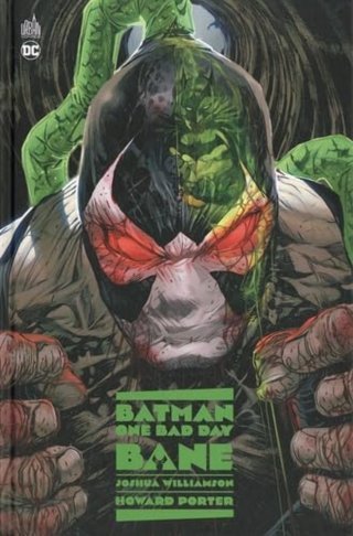 Batman One Bad Day : Bane - Par Joshua Williamson & Howard Porter - Ed. Urban Comics