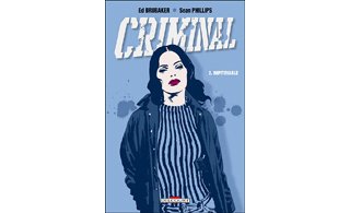 Criminal - T2 : Impitoyable – Par Brubaker & Phillips - Delcourt