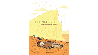 L'Homme-Gouffre - Par Marie Maillos et Léa German - Dédales Éditions