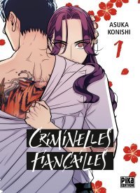 Criminelles fiançailles T. 1 - Par Asuka Konishi - Pika Edition