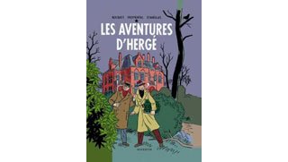 Les Aventures d'Hergé – Par José-Louis Bocquet, Jean-Luc Fromental et Stanislas - Ed. Reporter