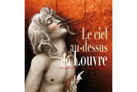 Le Ciel au-dessus du Louvre – Par Yslaire & J.-C. Carrière – Futuropolis / Musée du Louvre Editions