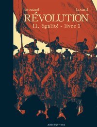 « Révolution » de Florent Grouazel et Younn Locard : un monument de la BD historique