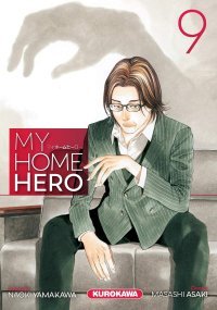 My Home Hero T. 9 - Par Naoki Yamakawa & Masashi Asaki - Kurokawa