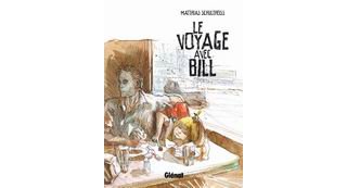 Le Voyage de Bill - Par Mathias Schultheiss - Glénat