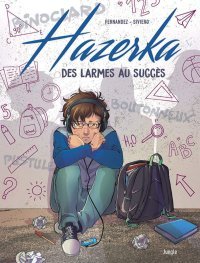 Hazerka : des larmes au succès - par Francesca Siveiro et Fabien Fernandez - Éd. Jungle
