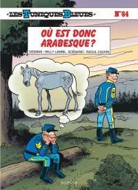 Tuniques Bleues N°64 : Où est Arabesque ? Par Willy Lambil et Raoul Cauvin – Éditions Dupuis