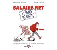Salaire net et monde de brutes - Sébastien Marnier & Elise Griffon - Delcourt