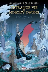 L'Étrange Vie de Nobody Owens, T. 1 - Par Neil Gaiman & P. Craig Russell - Delcourt