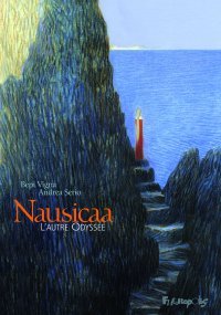 Nausicaa, l'autre Odyssée — par Bepi Vigna et Andrea Serio — Éd. Futuropolis