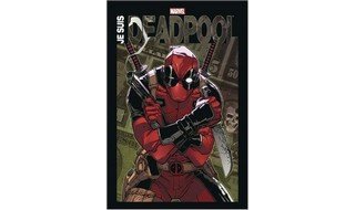 Je suis Deadpool – Collectif – Panini Comics