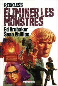 Reckless T. 3 : Eliminer les monstres - Par Ed Brubaker & Sean Philips - Delcourt Comics