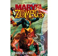 Marvel Zombies T2 : « Le Goût de la mort » - Par R. Kirkman, M. Millar, F. Van Lente & K. Walker – Panini Comics