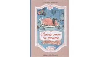 Savoir-vivre ou mourir – Par Catherine Meurisse - Éditions Les Échappés