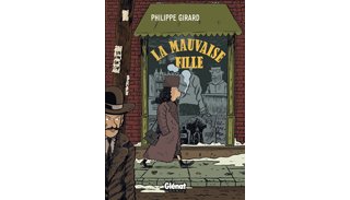 La Mauvaise Fille – Par Philippe Girard – Glénat Québec
