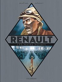 Renault, les mains noires - Par Benéteau & Lapasset - Le Lombard