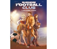 Business Football Club – Tome 1 : Mauvaise Passe – Par Fabrice Link et Daniela Di Matteo - HugoBD
