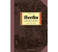 Berlin T. 3 : « Ville de lumière » – Par Jason Lutes – Delcourt